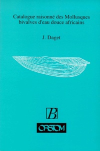 J Daget - Catalogue raisonné des mollusques bivalves d'eau douce africains.