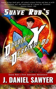 Suave Rob's Double-X Derring Do