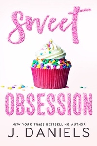  J. Daniels - Sweet Obsession - Sweet Addiction, #3.
