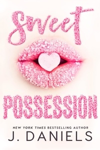  J. Daniels - Sweet Possession - Sweet Addiction, #2.