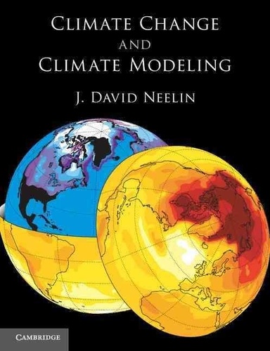 J. David Neelin - Climate Change and Climate Modeling.