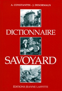 J Desormaux et A Constantin - Dictionnaire savoyard.