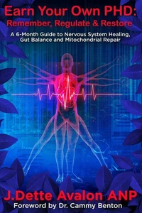 Earn Your Own PhD: Remember, Regulate & Restore – A 6-Month Guide to Nervous System Healing, Gut Balance & Mitochondrial Repair