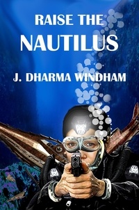  J. Dharma Windham - Raise the Nautilus.