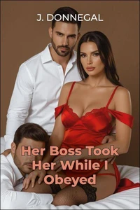 Her Boss Took Her While I Obeyed