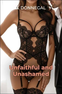 Unfaithful and Unashamed