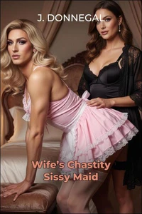 Wife's Chastity Sissy Maid
