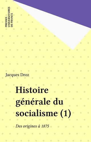 HISTOIRE GENERALE DU SOCIALISME T.1
