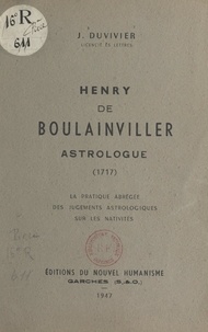 J. Duvivier - Henry de Boulainviller, astrologue (1717) - La pratique abrégée des jugements astrologiques sur les nativités.