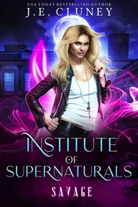 Institute of Supernaturals: Savage