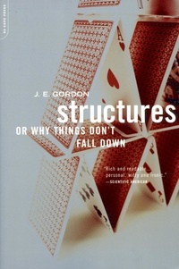 J. E. Gordon - Structures - Or Why Things Don't Fall Down.