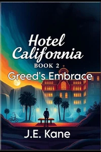 Hotel California : Book 2: Greed's Embrace