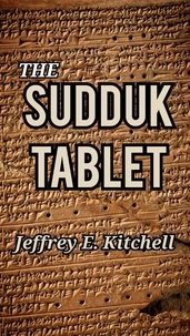 Livres électroniques gratuits télécharger The Sudduk Tablet par J.E. Kitchell  (French Edition) 9798215955628