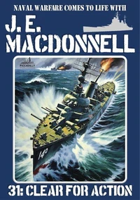 Clear for Action (A World War 2 Naval Adventure)