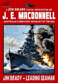 Jim Brady - Leading Seaman (A World War II Navy Adventure)