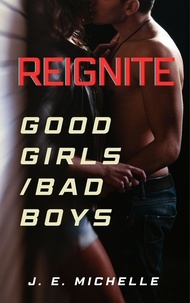  J. E. Michelle - Reignite - Good Girls/Bad Boys.