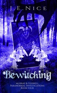  J E Nice - Bewitching - Murray And Tidswell Paranormal Investigations, #4.