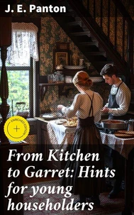 From Kitchen to Garret: Hints for young householders