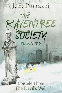 The Raventree Society, S2E3: The Devil's Well