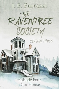  J.E. Purrazzi - The Raventree Society S3E4 Dun House - The Raventree Society, #14.