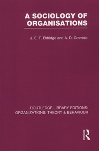 J-E-T Eldridge et A-D Crombie - A Sociology of Organisations.