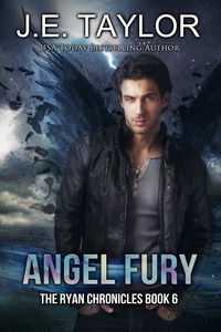  J.E. Taylor - Angel Fury - The Ryan Chronicles, #6.