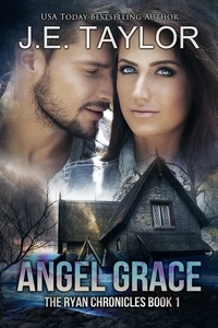  J.E. Taylor - Angel Grace - The Ryan Chronicles, #1.