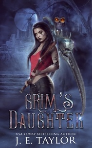  J.E. Taylor - Grim's Daughter - The Death Chronicles, #4.