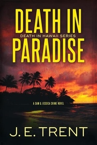 J.E. Trent - Death in Paradise - Hawaii Adventure, #1.