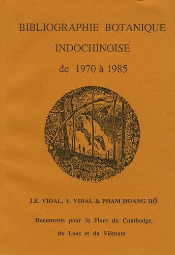 J-E Vidal - Bibliographie botanique indochinoise de 1970 à 1985 - Documents pour la flore du Cambodge, du Laos et du Vietnam.