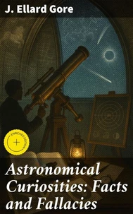 Astronomical Curiosities: Facts and Fallacies