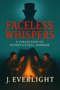 Faceless Whispers  A Collection Of Supernatural Horror