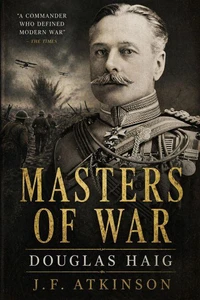 Masters of War: Douglas Haig