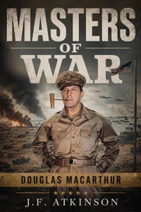 Masters of War: Douglas MacArthur