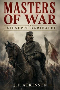 Masters of War: Giuseppe Garibaldi