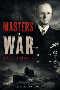 Masters of War: Karl Dönitz