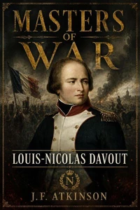 Masters of War: Louis-Nicolas Davout
