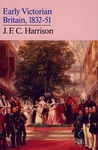 J. F. C. Harrison - Early Victorian Britain - 1832–51.