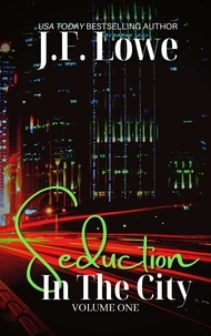  J.F. Lowe - Seduction In The City - Volume One.