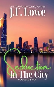  J.F. Lowe - Seduction In The City - Volume Two - Seduction In The City.