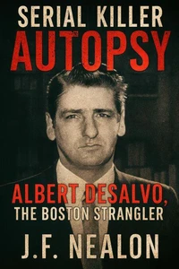 Serial Killer Autopsy: Albert DeSalvo