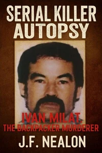 Serial Killer Autopsy: Ivan Milat