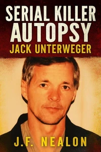 Serial Killer Autopsy: Jack Unterweger