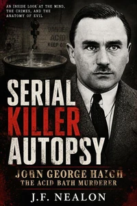 Serial Killer Autopsy: John George Haigh