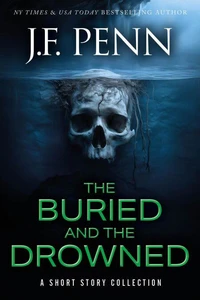 The Buried and the Drowned: A Short Story Collection