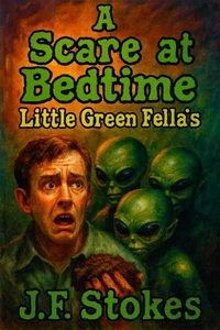 A Scare at Bedtime: Little Green Fella's
