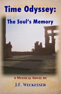  J. F. Weckesser - Time Odyssey: The Soul's Memory.