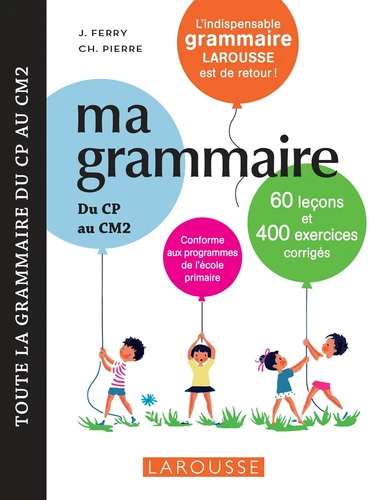 Couverture de Ma grammaire, du CP au CM2 : 60 leçons et 400 exercices corrigés