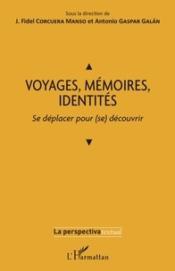 J. Fidel Corcuera Manso et Antonio Gaspar Galan - Voyages, mémoires, identités - Se déplacer pour (se) découvrir.