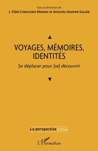 Voyages, mémoires, identités. Se déplacer pour (se) découvrir